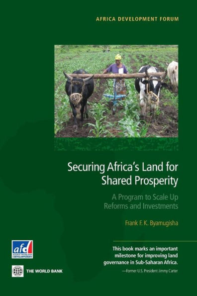 Securing Africa's Land for Shared Prosperity: A Program to Scale Up Reforms and Investments
