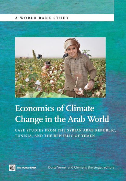 Economics of Climate Change the Arab World: Case Studies from Syrian Republic, Tunisia and Republic Yemen