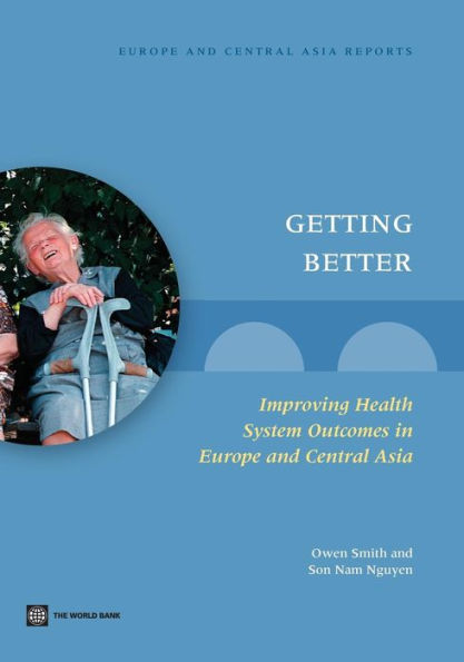 Getting Better: Improving Health System Outcomes in Europe and Central Asia