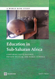 Title: Education in Sub-Saharan Africa: Comparing Faith-Inspired, Private Secular, and Public Schools, Author: Quentin Wodon