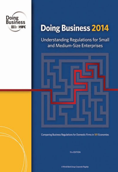 Doing Business 2014: Understanding Regulations for Small and Medium-Size Enterprises