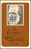 Title: The Complete Works of Robert Browning, Volume IX: With Variant Readings and Annotations, Author: Robert Browning