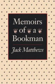 Title: Memoirs of a Bookman, Author: Jack Matthews