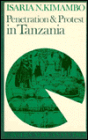 Penetration and Protest in Tanzania: Impact of World Economy on the Pare, 1860-1960