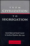 Title: From Civilization To Segregation: Social Ideals and Social Control in Southern Rhodesia, 1890-1934, Author: Carol Summers