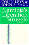 Title: Namibia's Liberation Struggle: The Two-Edged Sword, Author: Colin Leys