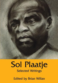 Title: Sol Plaatje: Selected Writings, Author: Sol T. Plaatje