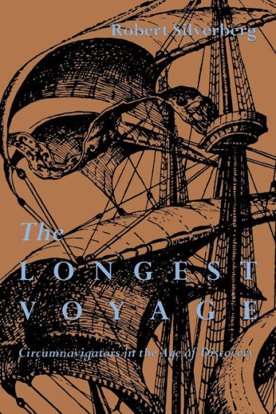 The Longest Voyage: Circumnavigators in the Age of Discovery