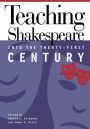 Teaching Shakespeare into the Twenty-First Century