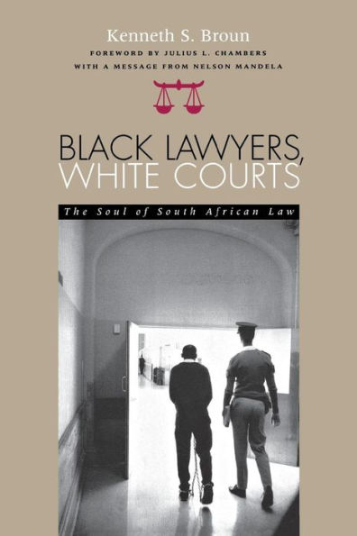 Black Lawyers, White Courts: The Soul of South African Law