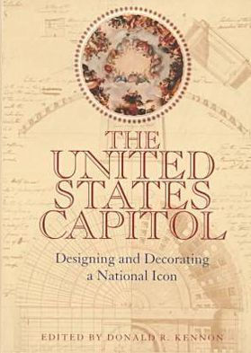 The United States Capitol: Designing and Decorating a National Icon
