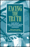 Title: Facing The Truth: South African Faith Communities and the Truth and Reconciliation Commission, Author: James Cochrane