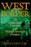 Title: West of the Border: The Multicultural Literature of the Western American Frontiers, Author: Noreen Groover Lape