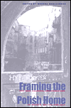 Framing the Polish Home: Postwar Cultural Constructions of Hearth, Nation, and Self