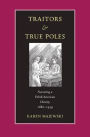 Traitors and True Poles: Narrating a Polish-American Identity, 1880-1939