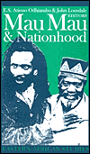 Title: Mau Mau and Nationhood: Arms, Authority, and Narration, Author: E.S. Atieno Odhiambo