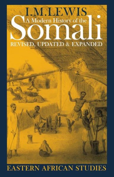 A Modern History of the Somali: Nation and State Horn Africa