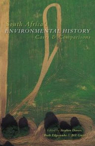 Title: South Africa's Environmental History: Cases and Comparisons, Author: Stephen Dovers