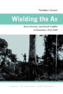 Wielding the Ax: State Forestry and Social Conflict in Tanzania, 1820-2000