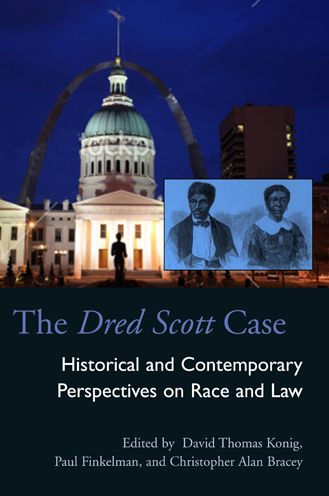 The Dred Scott Case: Historical and Contemporary Perspectives on Race and Law