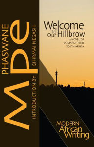 Title: Welcome to Our Hillbrow: A Novel of Postapartheid South Africa, Author: Phaswane Mpe