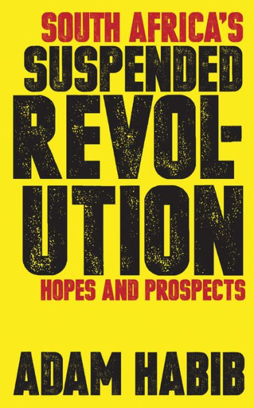 South Africa's Suspended Revolution: Hopes and Prospects