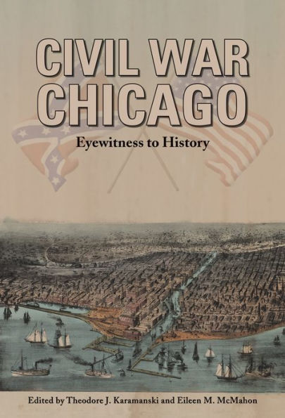 Civil War Chicago: Eyewitness to History