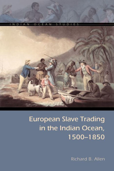 European Slave Trading the Indian Ocean, 1500-1850