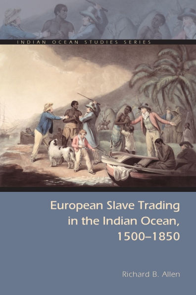 European Slave Trading the Indian Ocean, 1500-1850