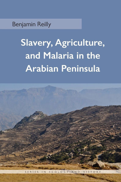 Slavery, Agriculture, and Malaria the Arabian Peninsula