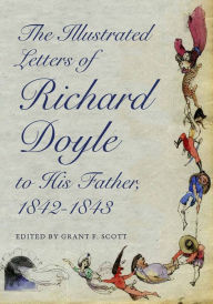 Title: The Illustrated Letters of Richard Doyle to His Father, 1842-1843, Author: Richard Doyle