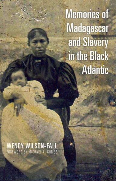Memories of Madagascar and Slavery the Black Atlantic