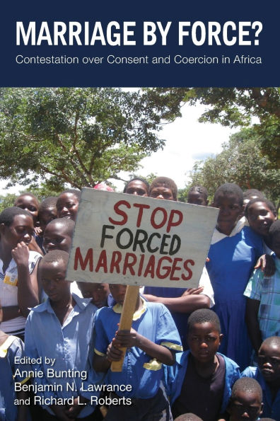 Marriage by Force?: Contestation over Consent and Coercion Africa