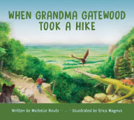 Title: When Grandma Gatewood Took a Hike, Author: Michelle Houts