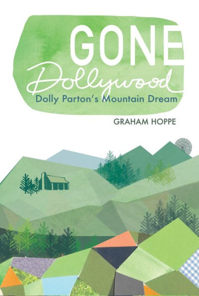 Gone Dollywood: Dolly Parton's Mountain Dream