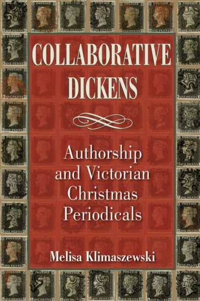 Collaborative Dickens: Authorship and Victorian Christmas Periodicals