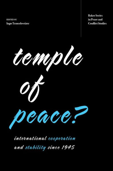 Temple of Peace: International Cooperation and Stability since 1945