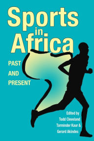 Title: Sports in Africa, Past and Present, Author: Todd Cleveland