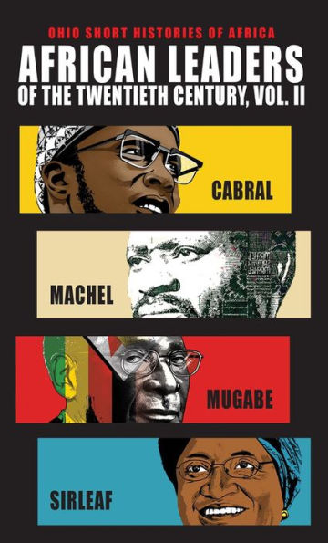 African Leaders of the Twentieth Century, Volume 2: Cabral, Machel, Mugabe, Sirleaf