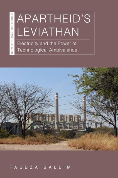 Apartheid's Leviathan: Electricity and the Power of Technological Ambivalence