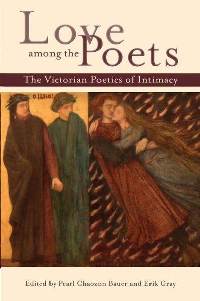 Love among The Poets: Victorian Poetics of Intimacy