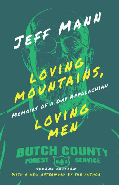 Loving Mountains, Men: Memoirs of a Gay Appalachian