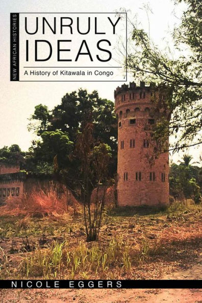 Unruly Ideas: A History of Kitawala Congo