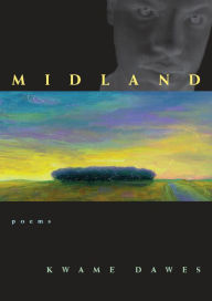 Title: Midland, Author: Kwame Dawes