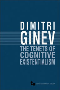 Title: The Tenets of Cognitive Existentialism, Author: Dimitri Ginev