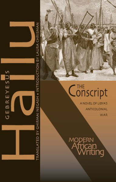 The Conscript: A Novel of Libya's Anticolonial War
