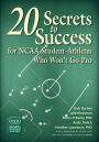 20 Secrets to Success for NCAA Student-Athletes Who Won't Go Pro