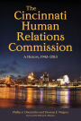 The Cincinnati Human Relations Commission: A History, 1943-2013