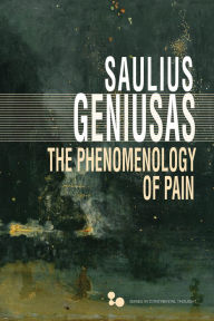 Title: The Phenomenology of Pain, Author: Saulius Geniusas