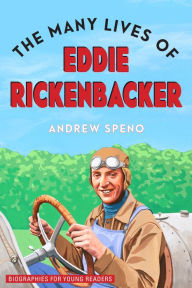 Title: The Many Lives of Eddie Rickenbacker, Author: Andrew Speno
